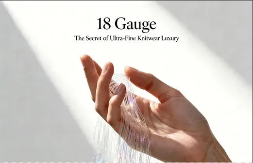 18 Gauge: The Secret of Ultra-Fine Knitwear Luxury