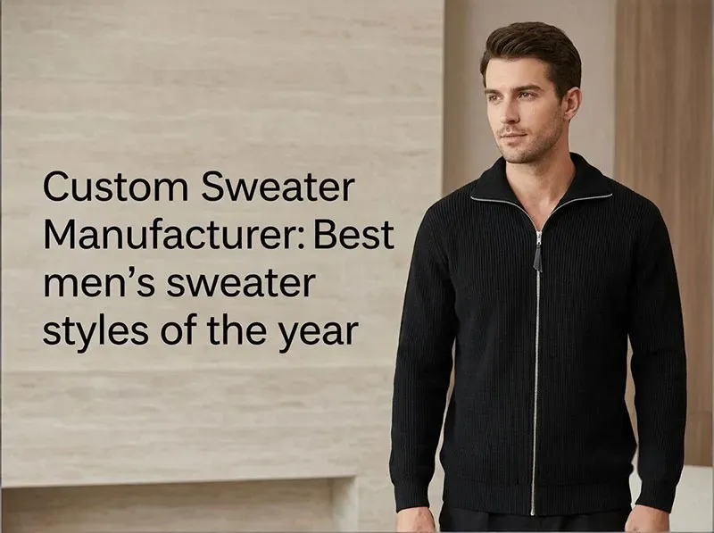Best Men's Custom Sweaters: Top Styles from Manufacturer